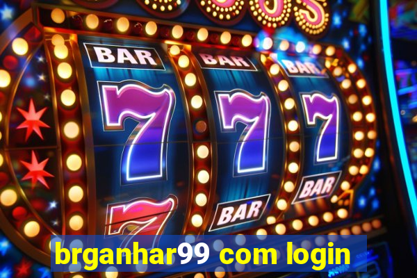 brganhar99 com login